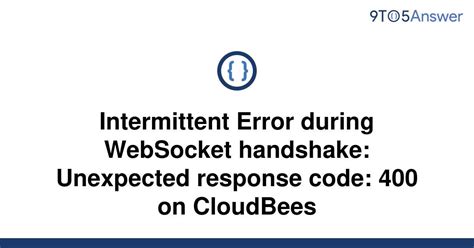 Q&A for work. . Error during websocket handshake 400